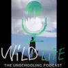 Wild Life Unschooling