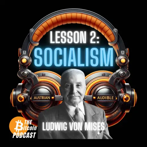MISES' SIX LESSONS: #2 - SOCIALISM (Austrian Audible on THE Bitcoin Podcast) image