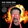 The Fenn Den Podcast VOL. III