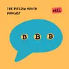 The Bitcoin Youth Podcast