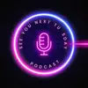 See You Next Tuesday Podcast