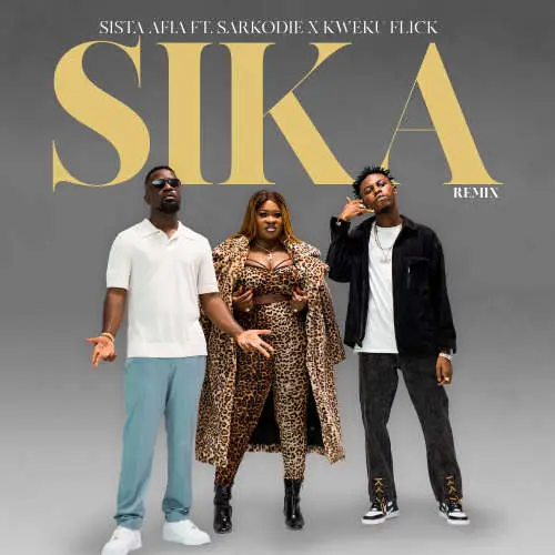 Sika (Remix) (ft. Sarkodie & Kweku Flick) image