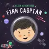 The Alien Adventures of Finn Caspian: Science Fiction for Kids