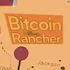 Bitcoin & the Sovereign Rancher