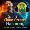 Disorganized Productions "Chaos creates Harmony"