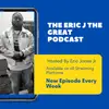 The Eric J The Great Podcast 