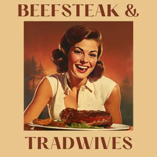 Beefsteak and Tradwives image