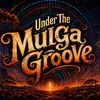 Under the Mulga Groove