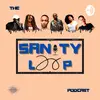 The Sanity Loop Podcast