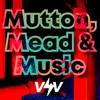 Mutton, Mead & Music