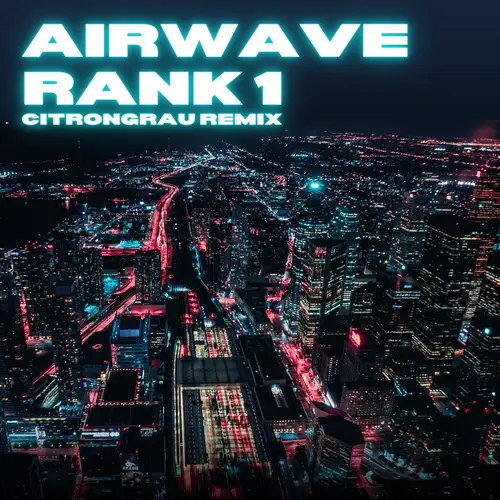 Rank 1 - Airwave (citrongrau remix) image
