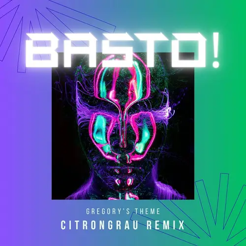 Basto! - Gregory's Theme (citrongrau remix) image