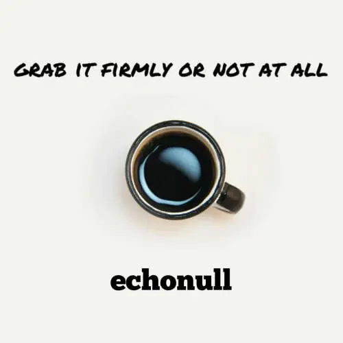 grab it firmly or not at all image